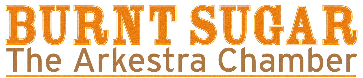 Burnt Sugar The Arkestra Chamber. Celebrating 25 years of Avant Groiddnuss.